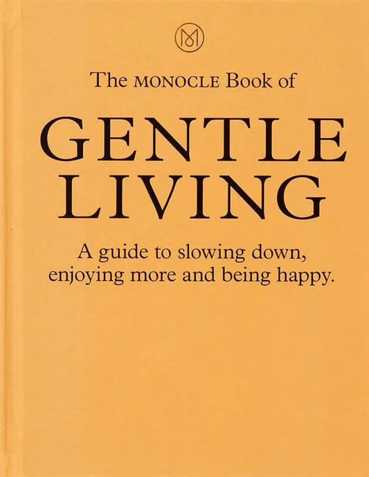 LIVRO THE MONOCLE BOOK OF GENTLE LIVING